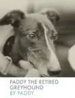 Paddy The Retired Greyhound synopsis, comments