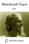 Works of Rabindranath Tagore synopsis, comments