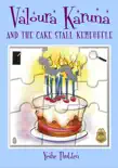 Valoura Karuna and the Cake Stall Kerfuffle synopsis, comments