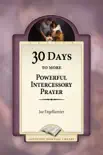 30 Days to More Powerful Intercessory Prayer synopsis, comments