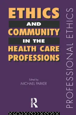 ethics and community in the health care professions book cover image