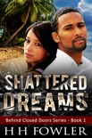 Shattered Dreams - (Behind Closed Doors - Book 1) book summary, reviews and download
