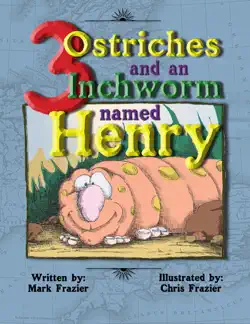 3 ostriches and an inchworm named henry book cover image