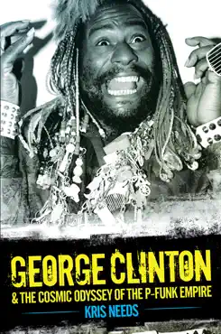 george clinton & the cosmic odyssey of the p-funk empire book cover image