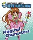 Magical Characters: Christopher Hart's Draw Manga Now! sinopsis y comentarios