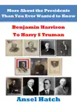 More About the Presidents Than You Ever Wanted to Know: Benjamin Harrison to Harry S Truman sinopsis y comentarios
