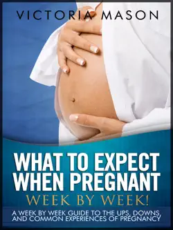 what to expect when pregnant - week by week book cover image