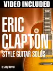 Eric Clapton Style Guitar Solos synopsis, comments