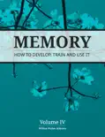Memory: How to Develop, Train and Use It e-book