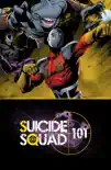 Suicide Squad 101 Booklet synopsis, comments