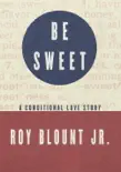 Be Sweet synopsis, comments