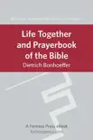 Life Together and Prayerbook of the Bible synopsis, comments