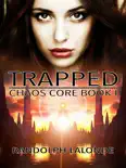 Trapped (Chaos Core Book 1) e-book
