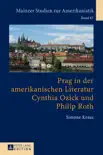 Prag in der amerikanischen literatur cynthia ozick und philip Roth synopsis, comments
