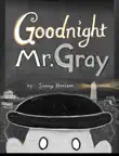 Goodnight Mr.Gray synopsis, comments