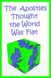 The Apostles Thought the World Was Flat synopsis, comments