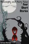 Philosophy and Fairy Tales: Four Short Stories sinopsis y comentarios