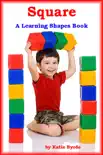 Square A Learning Shapes Book sinopsis y comentarios
