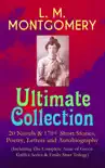 L. M. MONTGOMERY – Ultimate Collection: 20 Novels & 170+ Short Stories, Poetry, Letters and Autobiography (Including The Complete Anne of Green Gables Series & Emily Starr Trilogy) sinopsis y comentarios
