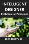 Intelligent Designer: Evolution for Politicians sinopsis y comentarios