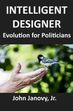 intelligent designer: evolution for politicians imagen de la portada del libro