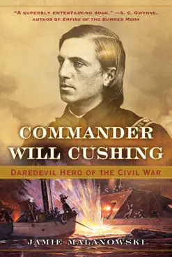 commander will cushing: daredevil hero of the civil war book cover image
