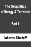 The Geopolitics of Energy & Terrorism Part 8 sinopsis y comentarios