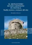 Il Monastero di San Giovanni in Fistola. Studio storico e restauro del sito synopsis, comments