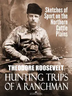 hunting trips of a ranchman: sketches of sport on the northern cattle plains book cover image