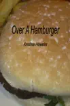 Over A Hamburger synopsis, comments