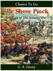 By Sheer Pluck - A Tale of the Ashanti War synopsis, comments