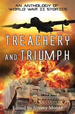 treachery and triumph - an anthology of world war ii stories book cover image