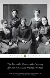 The Portable Nineteenth-Century African American Women Writers synopsis, comments