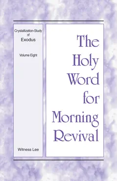 the holy word for morning revival - crystallization-study of exodus, volume 8 book cover image