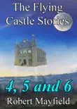 The Flying Castle Stories, 4, 5 and 6 synopsis, comments