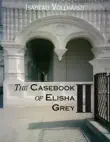 The Casebook of Elisha Grey II synopsis, comments