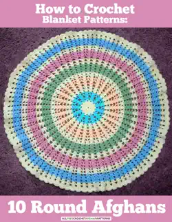 how to crochet blanket patterns: 10 round afghans book cover image
