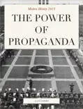 The Power of Propaganda book summary, reviews and download
