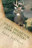 Daily Bread for Deer Hunters synopsis, comments