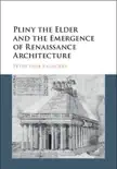 Pliny the Elder and the Emergence of Renaissance Architecture synopsis, comments