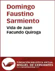 Vida de Juan Facundo Quiroga synopsis, comments
