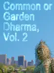 Common or Garden Dharma. Essays on Contemporary Buddhism, Volume 2 synopsis, comments
