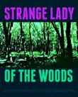 Strange Lady of the Woods synopsis, comments
