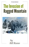 The Invasion of Ragged Mountain synopsis, comments