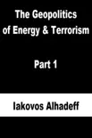 The Geopolitics of Energy & Terrorism Part 1 sinopsis y comentarios