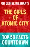 The Girls of Atomic City - Top 50 Facts Countdown sinopsis y comentarios