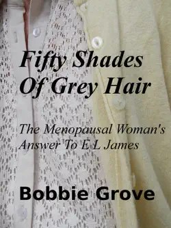 fifty shades of grey hair the menopausal woman's answer to e l james book cover image