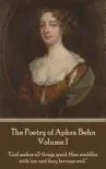 The Poetry of Aphra Behn - Volume I synopsis, comments