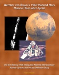 Wernher von Braun's 1969 Manned Mars Mission Plans after Apollo and the Boeing 1968 Integrated Manned Interplanetary Nuclear Spacecraft Concept Definition Study book summary, reviews and downlod