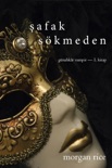Şafak Sökmeden (Günahkâr Vampir—1. Kitap) book summary, reviews and download